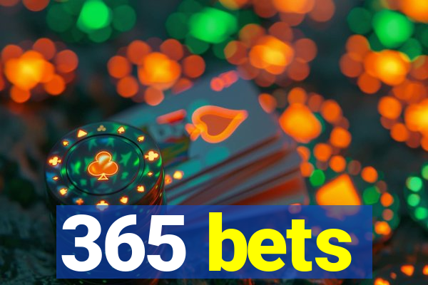 365 bets